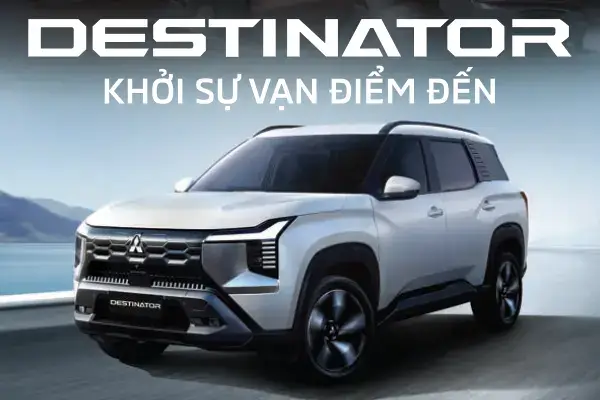 Mitsubishi Destinator – SUV 7 chỗ hoàn toàn mới cho gia đình hiện đại